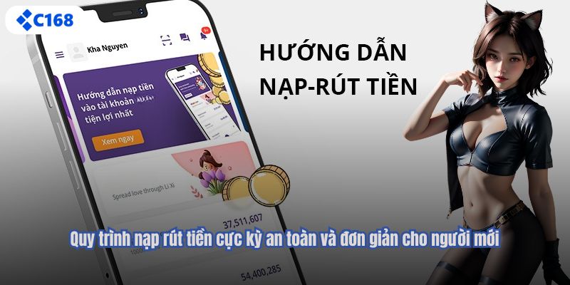 Quy trình nạp rút tiền cực kỳ an toàn và đơn giản cho người mới