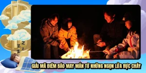 Giấc Mơ Về Lửa - Giải Mã Con Số Vàng Giúp Lô Thủ Thắng Đậm