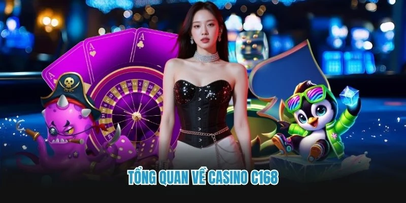 Tổng quan về casino C168